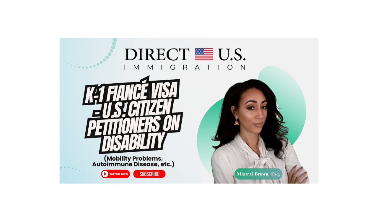 A Journey of Love: Overcoming Disability in the K-1 Visa Process