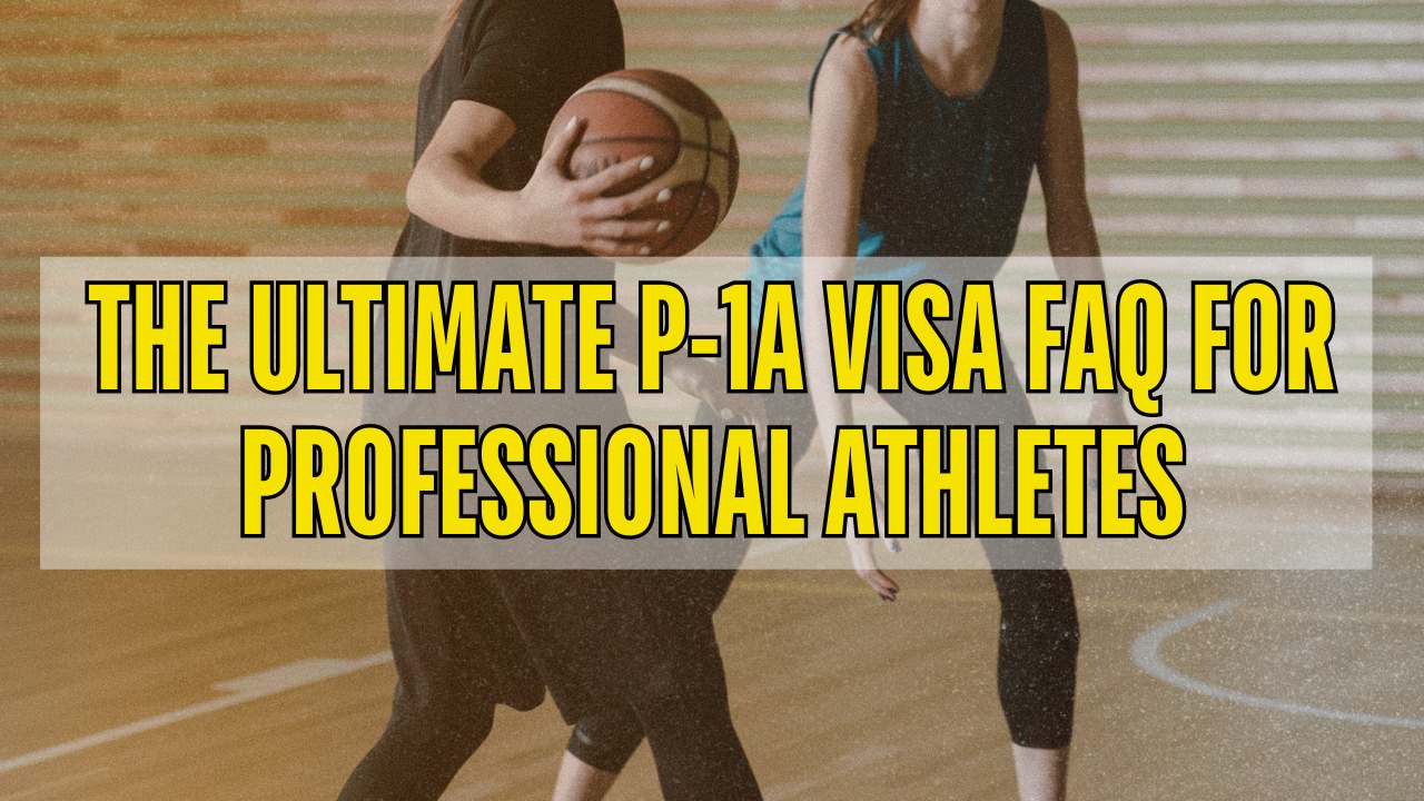 The Ultimate P-1A Visa FAQ for Professional Athletes